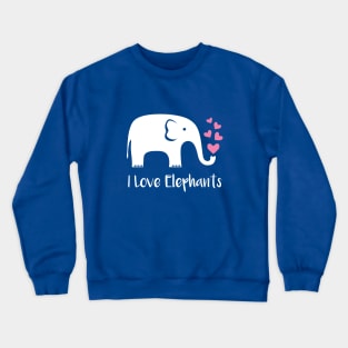 I love elephants Crewneck Sweatshirt